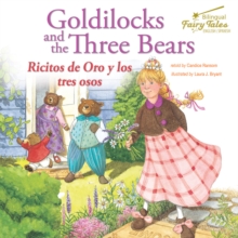 Bilingual Fairy Tales Goldilocks and the Three Bears : Ricitos de Oro y los tres osos