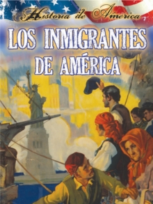 Los inmigrantes de estados unidos : Immigrants To America