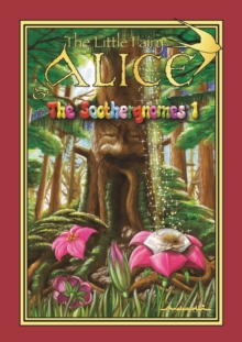 The Little Fairy Alice and the Soothergnomes