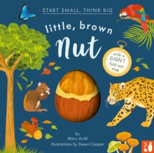 Little, Brown Nut : A fact-filled picture book about the life cycle of the Brazil nut tree, with fold-out map of the Amazon rainforest (ages 4-8)