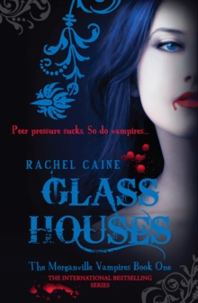 Glass Houses: The Morganville Vampires Book One : The Morganville Vampires Book One