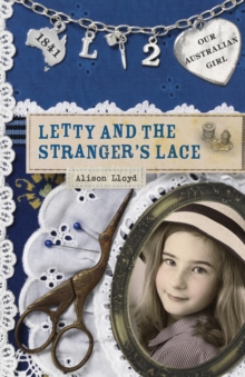 Our Australian Girl: Letty and the Stranger's Lace (Book 2) : Letty and the Stranger's Lace (Book 2)