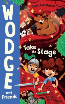 Wodge and Friends: Take the Stage : Wodge and Friends #2