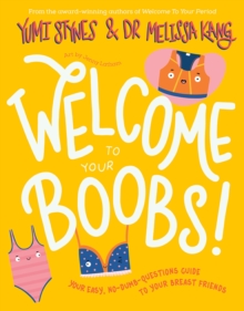 Welcome to Your Boobs : Your easy, no-silly-questions guide to your breast friends