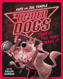 The Underdogs Fake It Till They Make It : The Underdogs #2