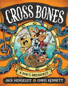 Cross Bones: A Dog's Breakfast : Cross Bones #1