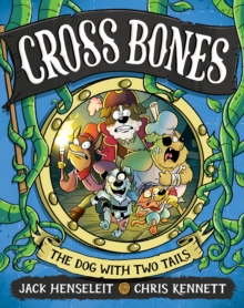 Cross Bones: The Dog With Two Tails : Cross Bones #2