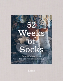 52 Weeks of Socks : Beautiful Patterns for Year-round Knitting