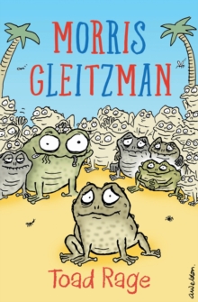 Toad Rage : Toad Book 1 from former Australian Children's Laureate Morris Gleitzman