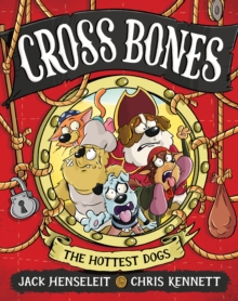 Cross Bones: The Hottest Dogs : Cross Bones #3