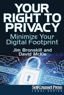Your Right To Privacy : Minimize Your Digital Footprint