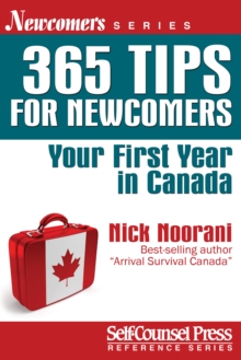 365 Tips for Newcomers : Your First Year in Canada