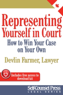 Representing Yourself In Court (CAN) : How to Win Your Case on Your Own
