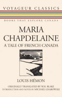 Maria Chapdelaine : A Tale of French Canada