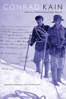 Conrad Kain : Letters from a Wandering Mountain Guide, 1906-1933
