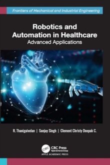 Robotics and Automation in Healthcare : Advanced Applications