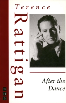 After The Dance The Rattigan Collection Terence Rattigan 9781780013527 Telegraph Bookshop