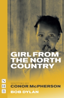 Girl From The North Country Nhb Modern Plays Conor Mcpherson 9781780019215 Telegraph Bookshop