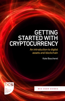 Getting Started with Cryptocurrency : An introduction to digital assets and blockchain
