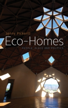 Eco-Homes : People, Place and Politics