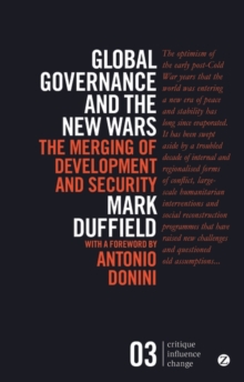 Global Governance and the New Wars : The Merging of Development and Security