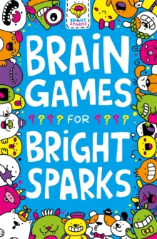 Brain Games for Bright Sparks : Ages 7 to 9