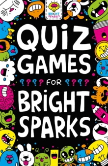 Quiz Games for Bright Sparks : Ages 7 to 9