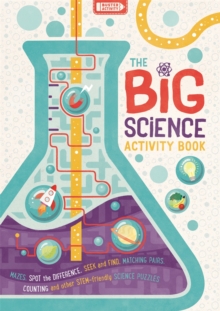 The Big Science Activity Book : Fun, Fact-filled STEM Puzzles for Kids to Complete