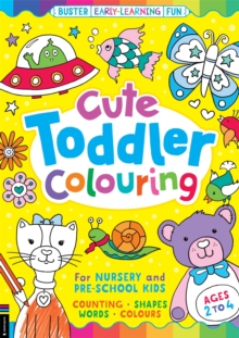 Cute Toddler Colouring : For Nursery and Pre-School Kids