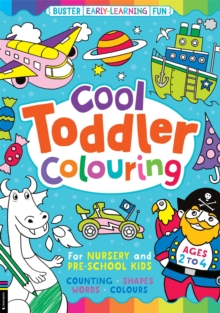 Cool Toddler Colouring : For Nursery and Pre-School Kids