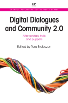 Digital Dialogues And Community 2.0 : After Avatars, Trolls And Puppets