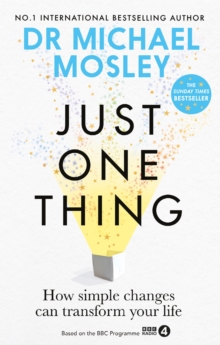 Just One Thing by Dr Michael Mosley