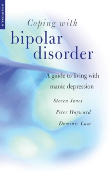 Coping with Bipolar Disorder : A CBT-Informed Guide to Living with Manic Depression