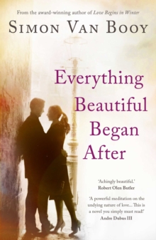 Everything Beautiful Began After by Simon Van Booy