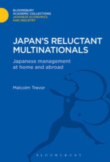 Japan's Reluctant Multinationals : Japanese Management at Home and Abroad