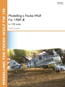 Modelling a Focke-Wulf Fw 190F-8 : In 1/32 scale