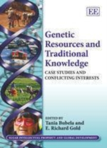 Genetic Resources and Traditional Knowledge : Case Studies and Conflicting Interests