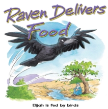 Raven Delivers Food : Elijah is fed by birds