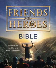 Friends and Heroes: Bible : Stories from the Old and New Testament