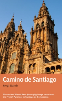 Camino de Santiago : The ancient Way of Saint James pilgrimage route from the French Pyrenees to Santiago de Compostela