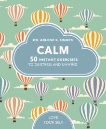 Calm : 50 mindfulness exercises to de-stress wherever you are