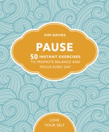 Pause : 50 Instant Exercises To Promote Balance And Focus Every Day