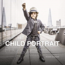 Mastering Child Portrait Photography : A Definitive Guide for Photographers