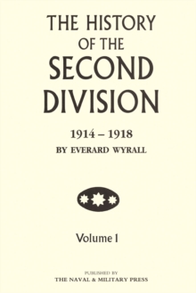 The History of the Second Division 1914-1918 - Volume 1