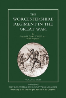 Worcestershire Regiment in the Great War Vol 2