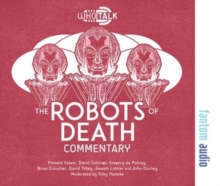 The Robots of Death : Alternative Doctor Who DVD Commentaries