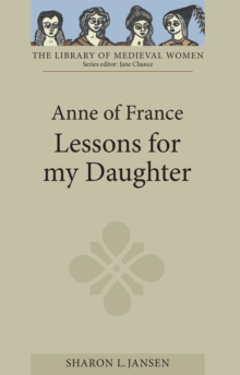 Anne of France: <I>Lessons for my Daughter</I>