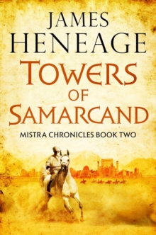 The Towers of Samarcand : Join the greatest warrior of the age for an unforgettable Byzantine adventure!