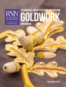 RSN: Goldwork : Techniques, Projects & Pure Inspiration