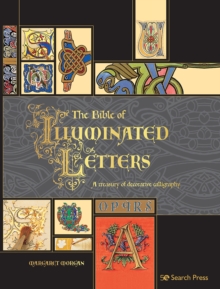The Bible of Illuminated Letters : A Treasury of Decorative Calligraphy